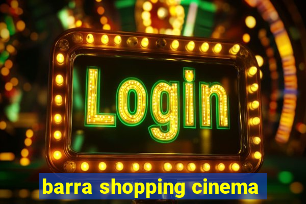 barra shopping cinema